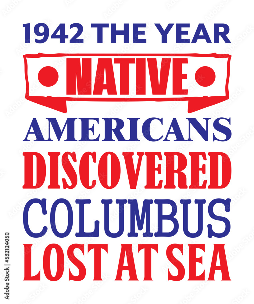 1942 the year native americans discovered columbus lost at sea t shirt design