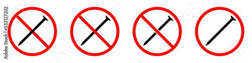 Metal nail ban sign. Metal nail is forbidden. Set of red prohibition signs of metal nails. Vector illustration