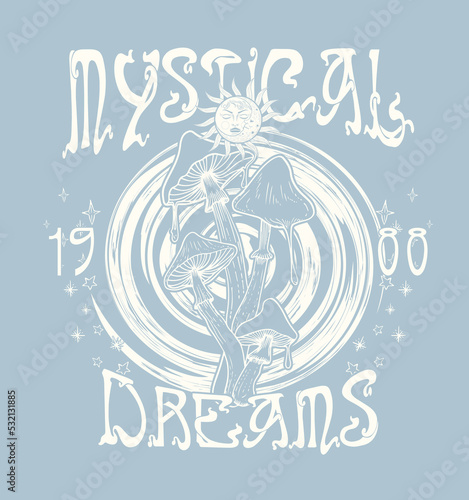 MYSTICAL DREAMS.Retro 70's psychedelic hippie mushroom illustration print with groovy slogan for man - woman graphic tee t shirt or sticker poster - Vector