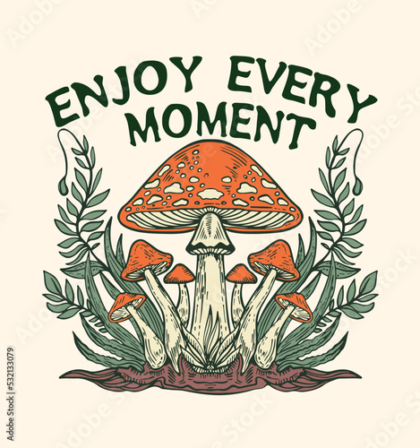 Enjoy every moment.magic mushrooms in the forest.