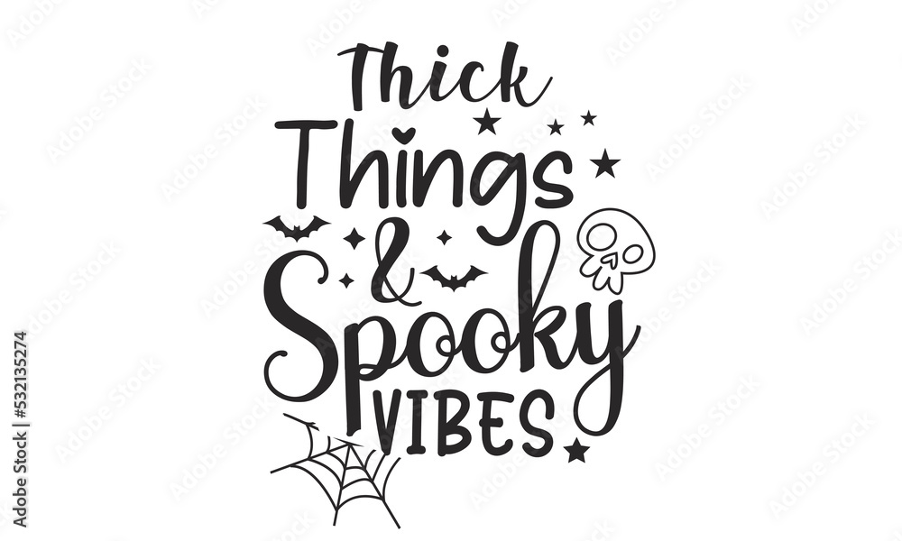 Thick Things & Spooky Vibes Design.
