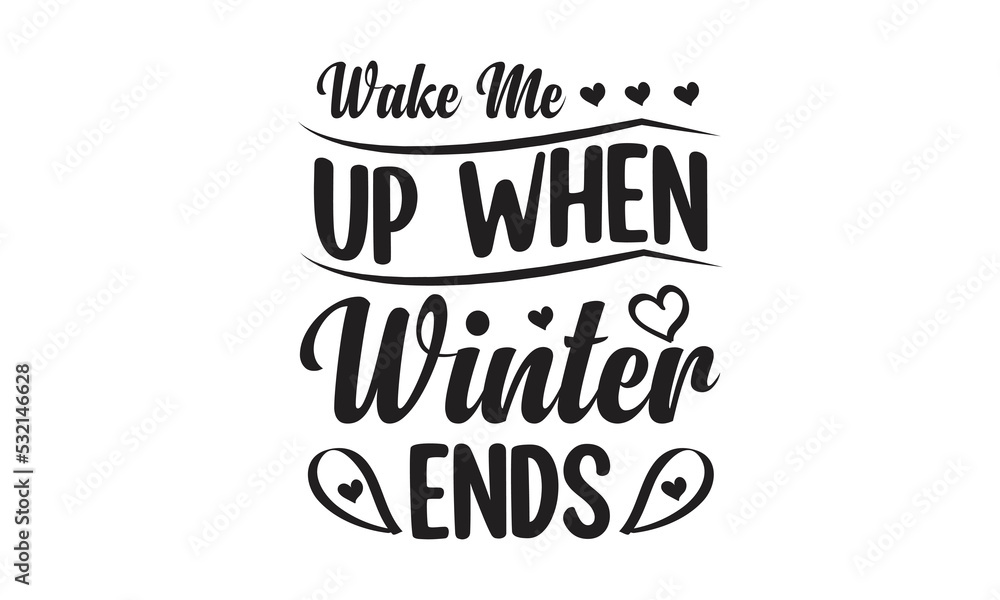 Wake Me up When Winter Ends