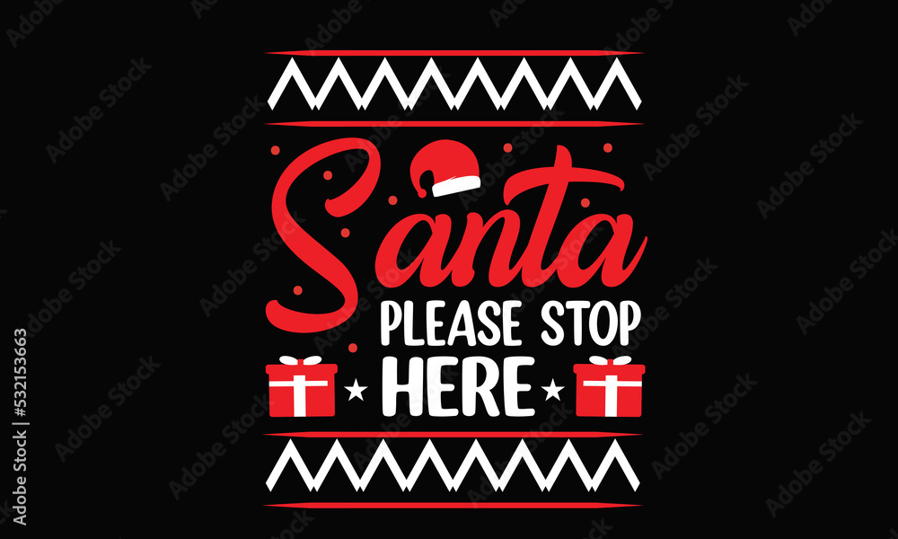 Obraz premium Santa Please Stop Here Sweater Design