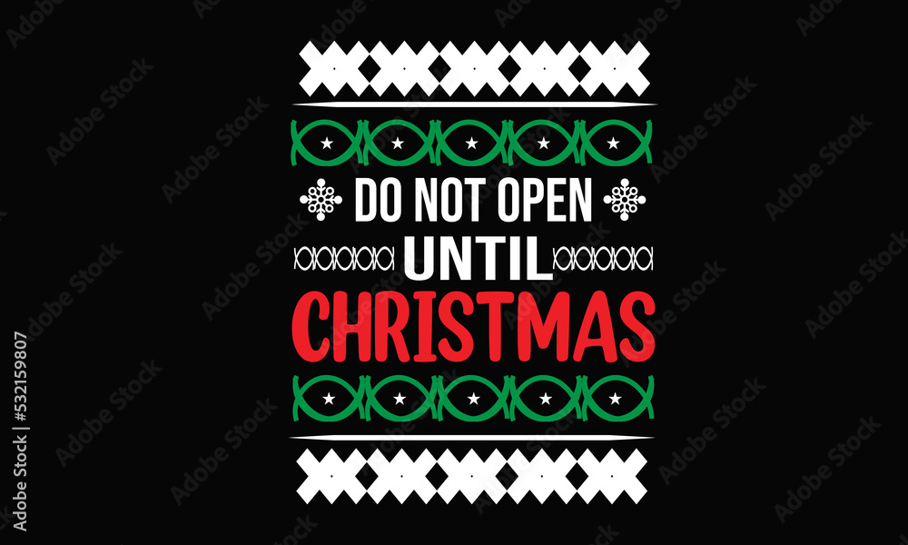 Fototapeta premium Do Not Open Until Christmas Sweater Design