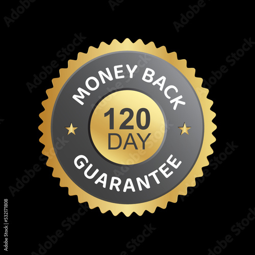 120 day money back guarantee. 100% Money back Guaranteed, trust badge vector design, money back logo design, money back guaranteed