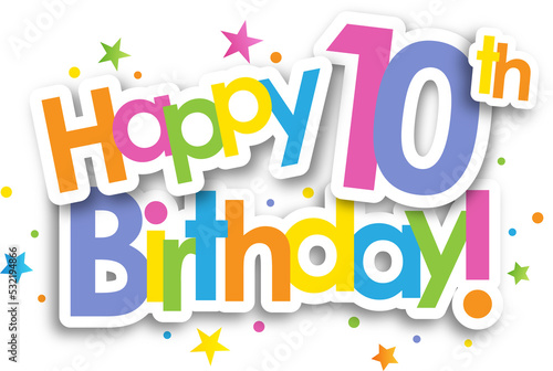 Colorful HAPPY 10th BIRTHDAY! banner with stars on transparent background photo