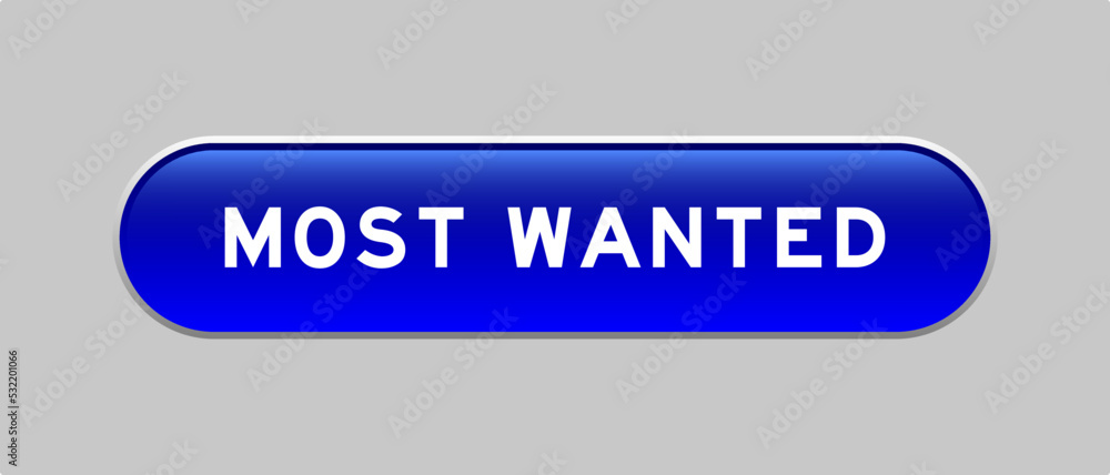 Fototapeta premium Blue color capsule shape button with word most wanted on gray background