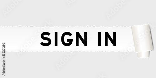 Ripped gray paper background that have word sign in under torn part