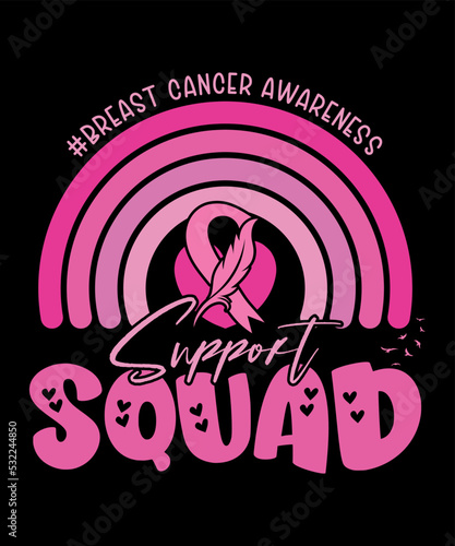 Support Squad Breast Cancer Awarness Team Pink Rainbow Motivational Typography Design, Great for Print on Mug, Shirt, Greeting Card etc.