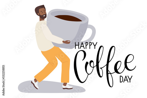 Happy Coffee day text. Tiny man holding huge cup of coffee. Coffee lover. Vector calligraphy lettering. Logo for coffee company. Colored Template of banner or poster for coffee shop, restaurant, cafe.