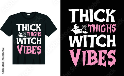 Thick Thighs Witch Vibes Witch Halloween T-Shirt Design