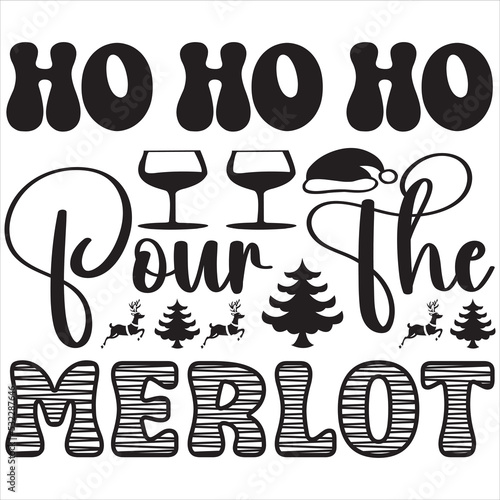 Ho ho ho pour the merlot