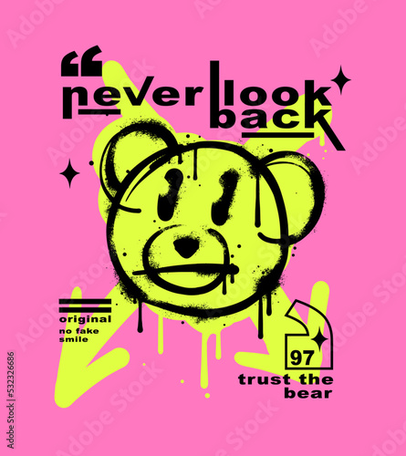 teddy bear graffiti hand drawn illustration with slogan print design photo
