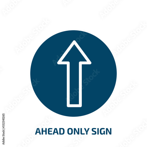 Free Download ahead only sign icon from traffic signs collection. Filled ahead only sign, traffic, arrow glyph icons isolated on white background. Black vector ahead only sign sign, symbol for web design and mobile - GFXLoad