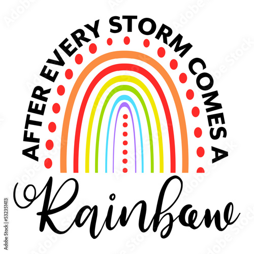 After Every Storm Comes a Rainbow svg design