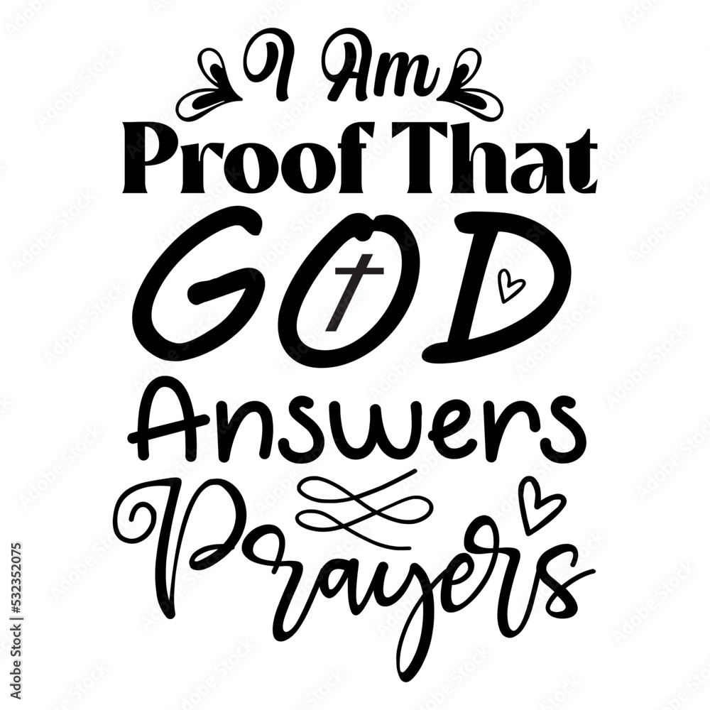 I Am Proof That God Answers Prayers svg design