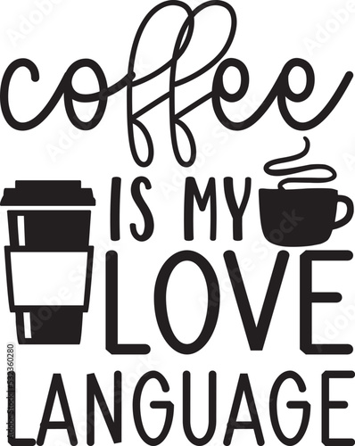 coffee is my love language
