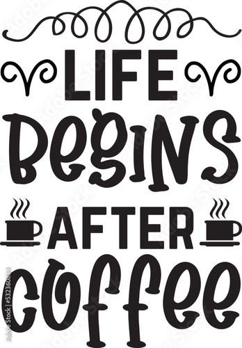 life begins after coffee svg