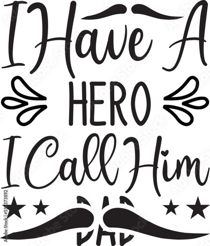 i have a hero i call him dad svg