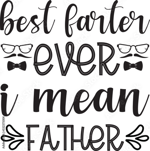 best farter ever i mean father svg