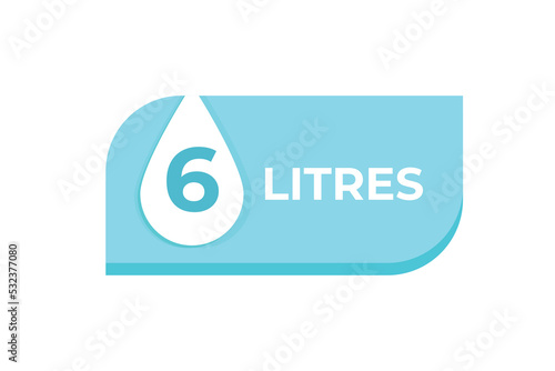 6 Liter sign estimated volumes. Labels used for prepacked foods and drinks. Flat vector illustrations isolated.
