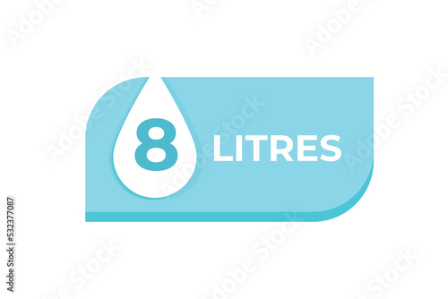 8 Liter sign estimated volumes. Labels used for prepacked foods and drinks. Flat vector illustrations isolated.