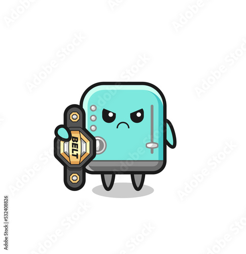 toaster mascot character as a MMA fighter with the champion belt