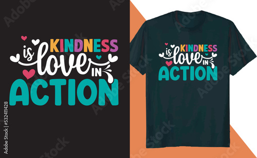 Kindness is Love in Action Kind T Shirt Design 