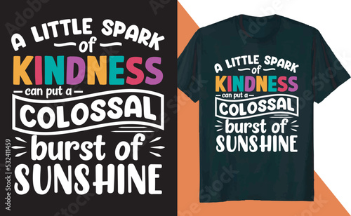 A Little Spark of Kindness Positive Quotes T Shirt Design