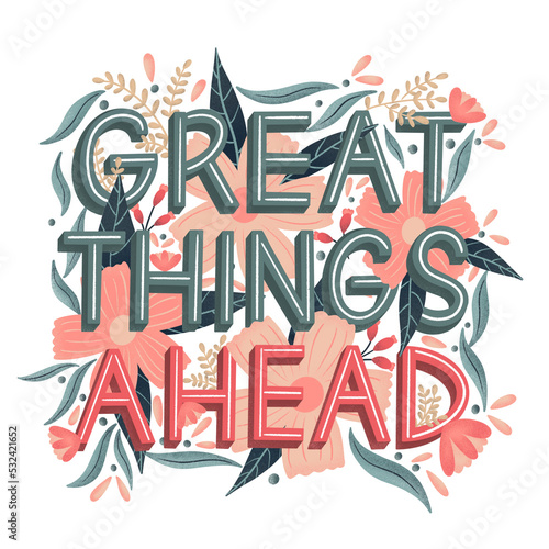 Great Things Ahead Hand Lettering with Floral Backdrop