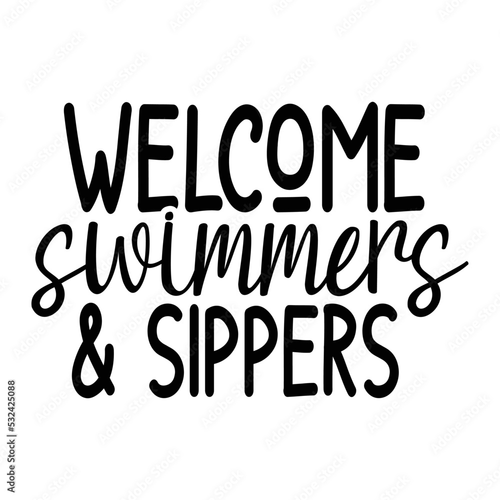Welcome swimmers & sippers svg Welcome swimmers & sippers svg