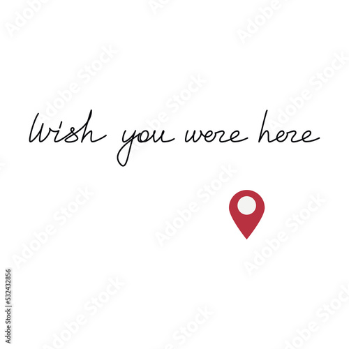 Wish You Were Here quote slogan handwritten lettering. One line continuous phrase vector drawing. Modern calligraphy, text design element for print, banner, wall art poster, card.