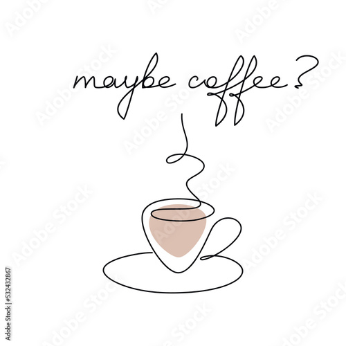 Vector cappuccino cup icon with one line continuous text Maybe Coffee. Handwritten calligraphic text. Design element for print, banner, card, wall art, logo, brochure, poster.