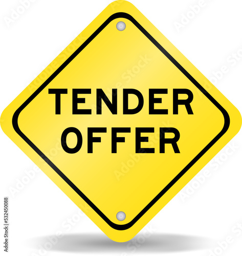 Yellow color transportation sign with word tender offer on white background