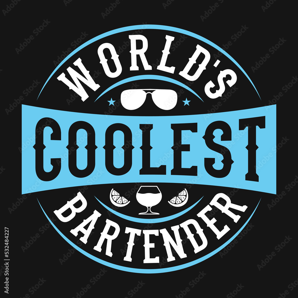 World's coolest bartender - Bartender quotes t shirt, poster, typographic slogan design vector