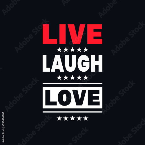 Live laugh love motivational quotes vector t shirt design