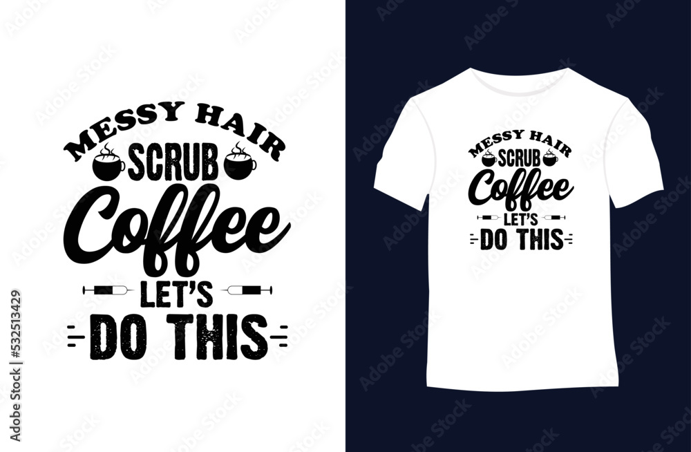 Nurse saying and quote vector t-shirt design. Suitable for tote bags, stickers, mugs, hats, and merchandise Nurse saying and quote vector t-shirt design. Suitable for tote bags, stickers, mugs, hats, and merchandise