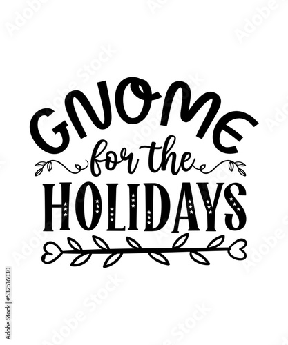Gnome SVG Bundle,Christmas Gnome SVG Bundle, Gnome Christmas SVG, Holiday Gnome, Funny Christmas Shirt Quotes, Svg Files for Cricut,Gnome Bundle SVG, Gnome svg, Gnomes svg