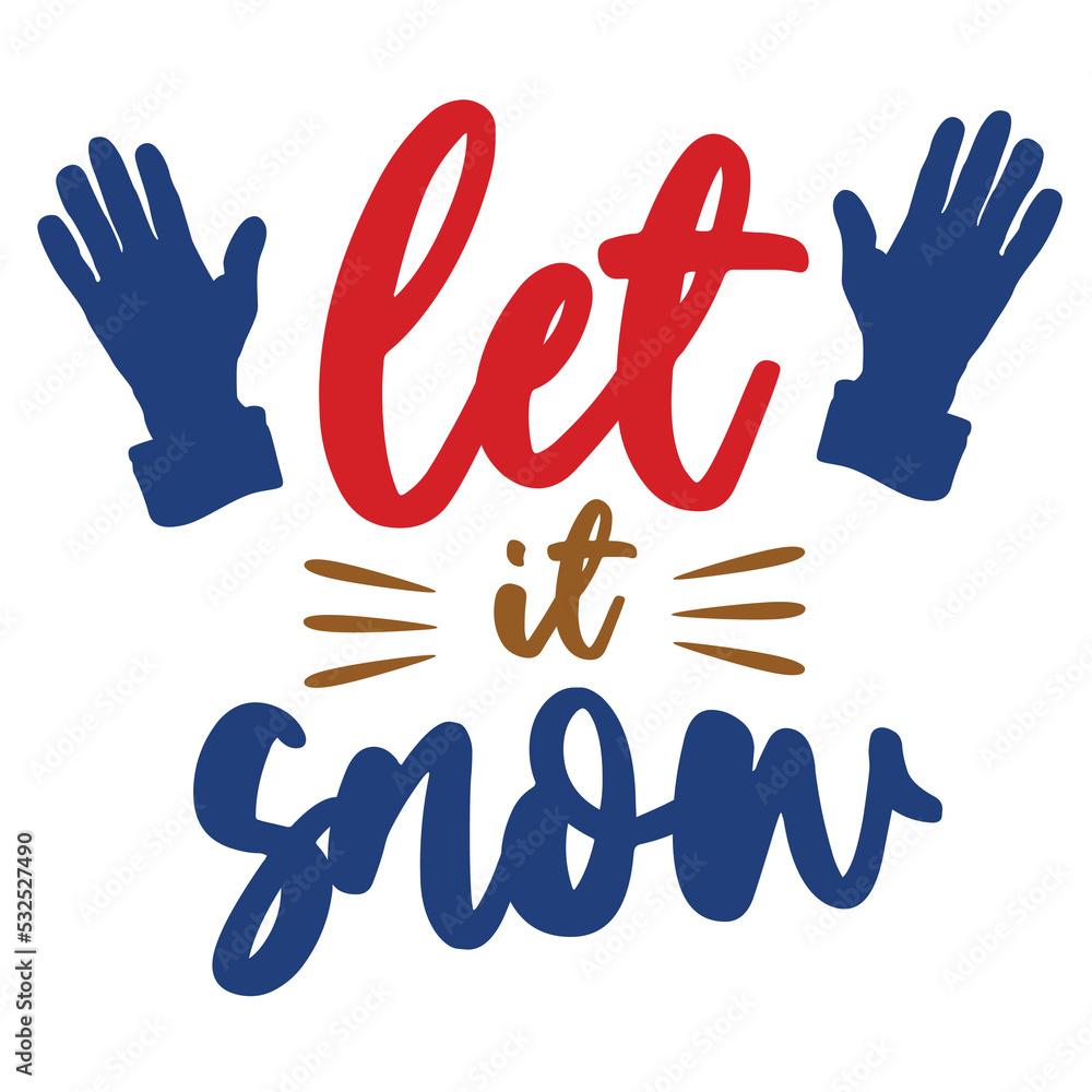 Let it snow Merry Christmas shirt print template, funny Xmas shirt design, Santa Claus funny quotes typography design Let it snow Merry Christmas shirt print template, funny Xmas shirt design, Santa Claus funny quotes typography design