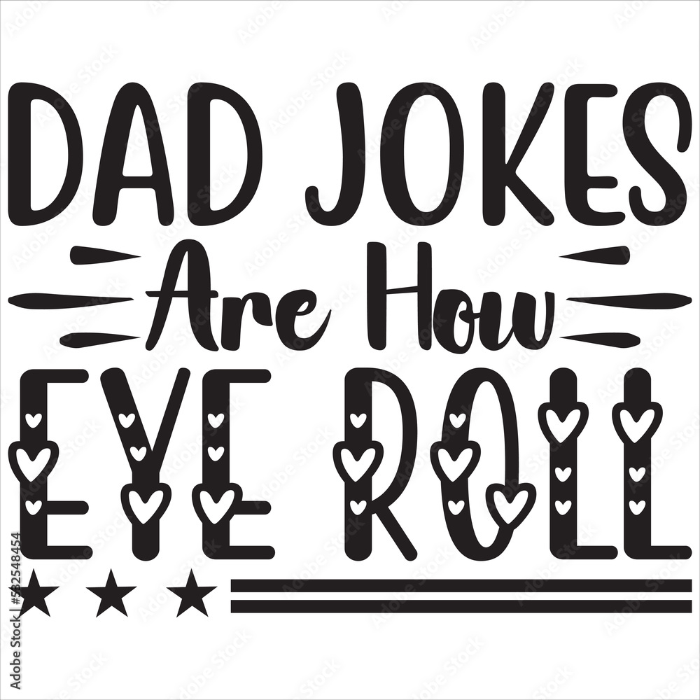 Dad jokes are how eye roll