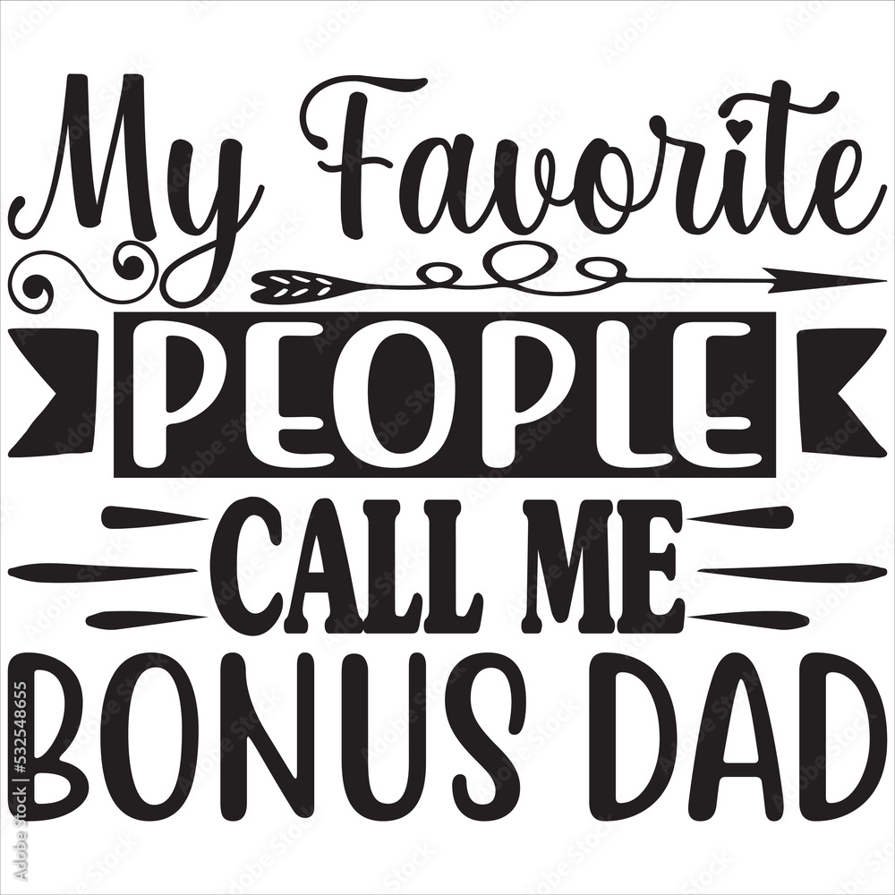 My favorite people call me bonus dad