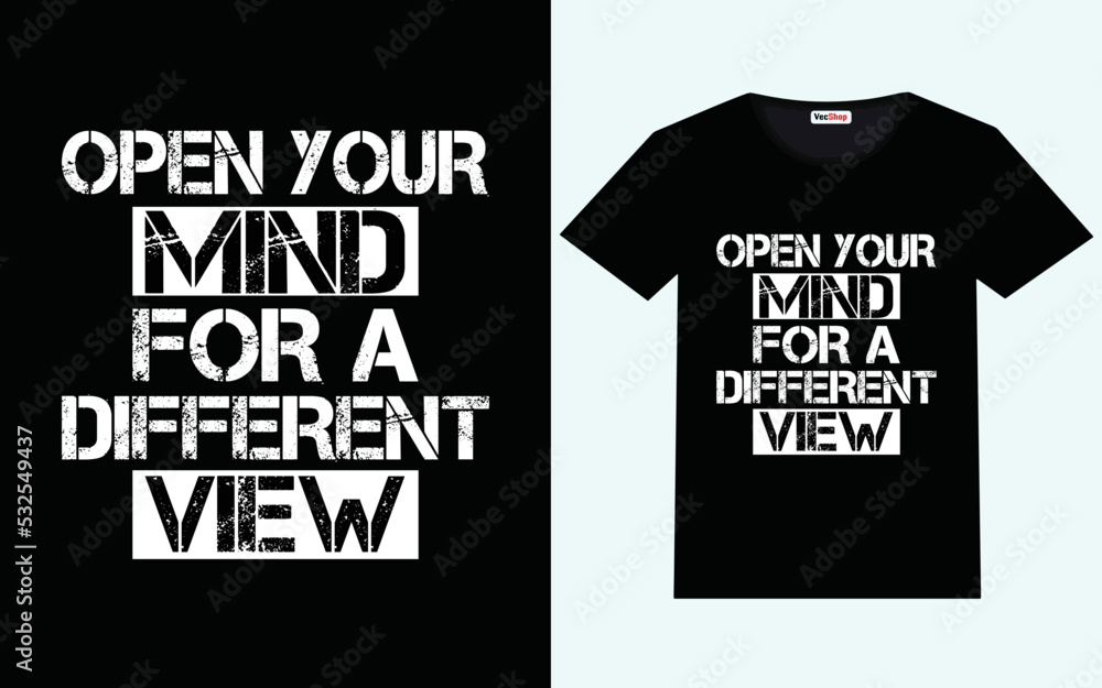 Open your mind for a different view modern motivational quotes t shirt design