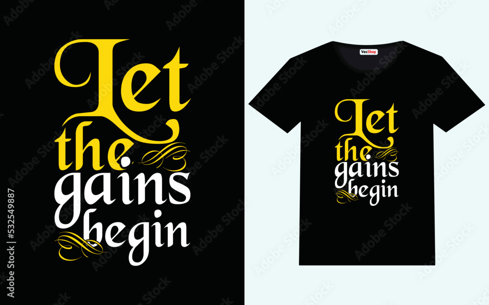 Let the gains began modern motivational quotes t shirt design Let the gains began modern motivational quotes t shirt design