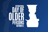 International Day of Older Persons. October 1. Holiday concept. Template for background, banner, card, poster with text inscription. Vector EPS10 illustration.