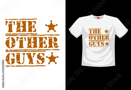 The other guys t-shirt design,Vector Typography
