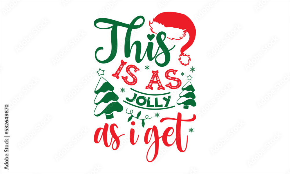 This Is As Jolly As I Get - Christmas T shirt Design, Modern calligraphy, Cut Files for Cricut Svg, Illustration for prints on bags, posters This Is As Jolly As I Get - Christmas T shirt Design, Modern calligraphy, Cut Files for Cricut Svg, Illustration for prints on bags, posters