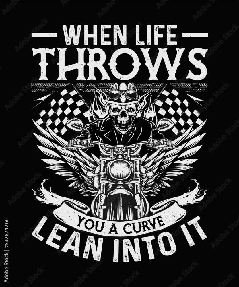 When Life Throws You A Curve Lean Into It Motorcycle T-shirt
