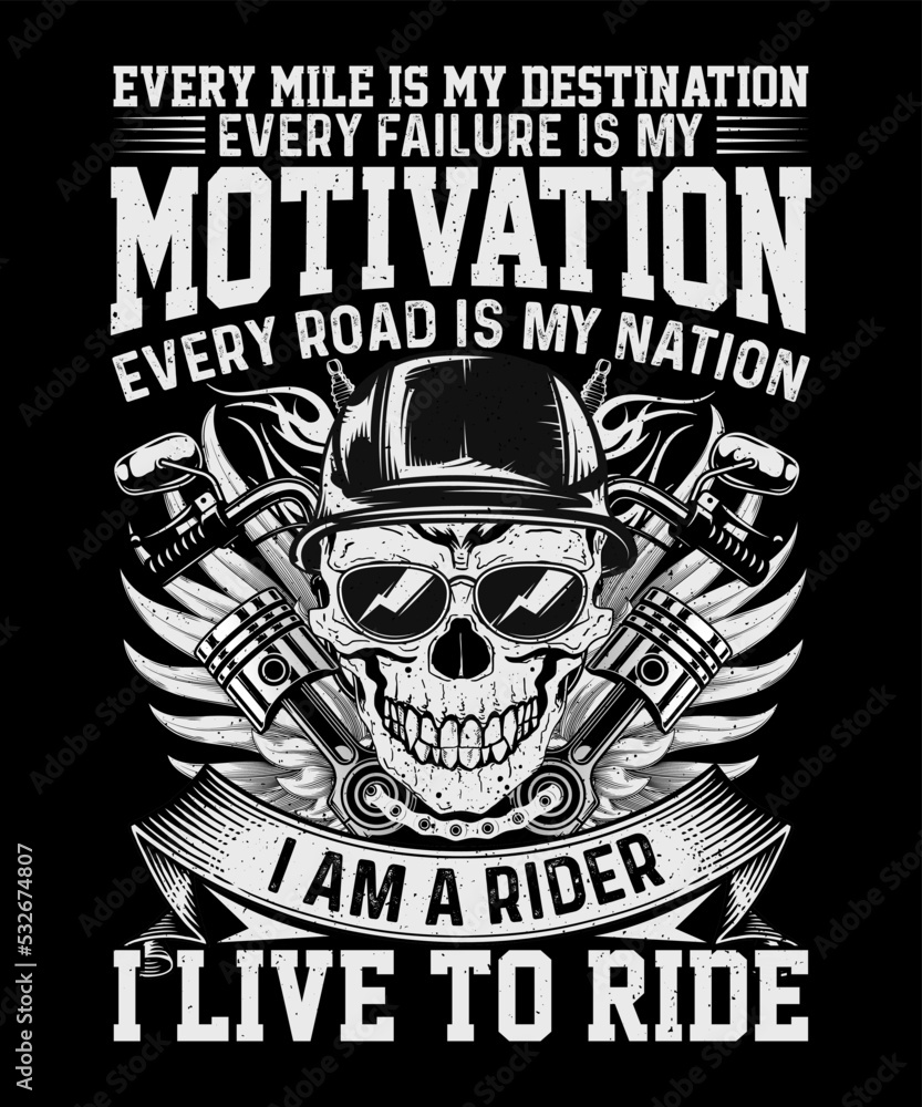Every mile is my destination every failure is my motivation, Motorcycle T-shirt