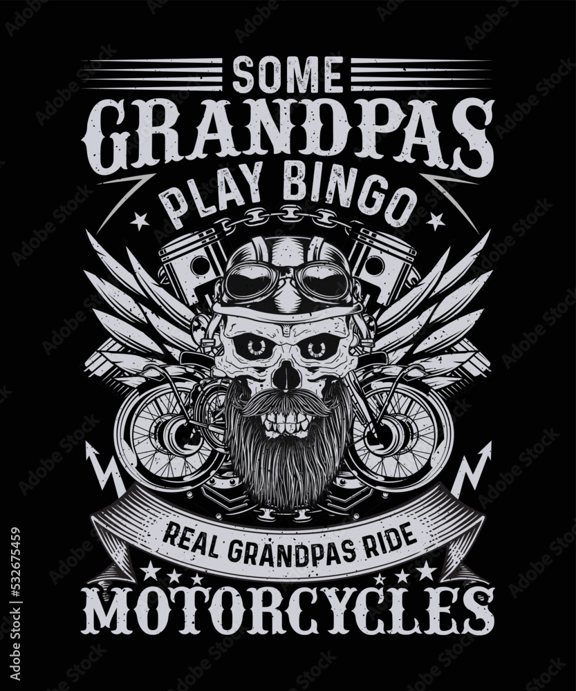 Fototapeta premium Motorcycle T-shirt some grandpas play bingo real grandpas ride motorcycles