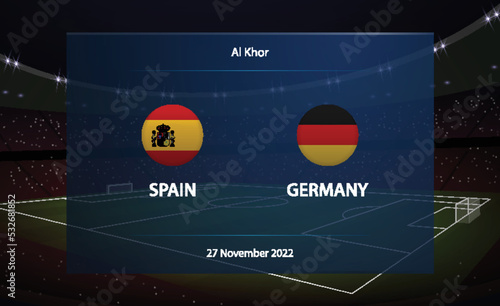 Spain vs Germany. Football scoreboard broadcast graphic